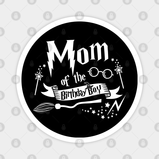 Mom Of The Birthday Boy Gift Magical Birthday Party Magnet by ruffianlouse